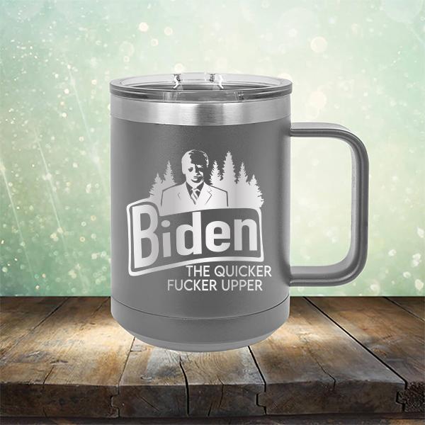 Joe Biden The Quicker Fucker Upper - Laser Etched Tumbler Mug