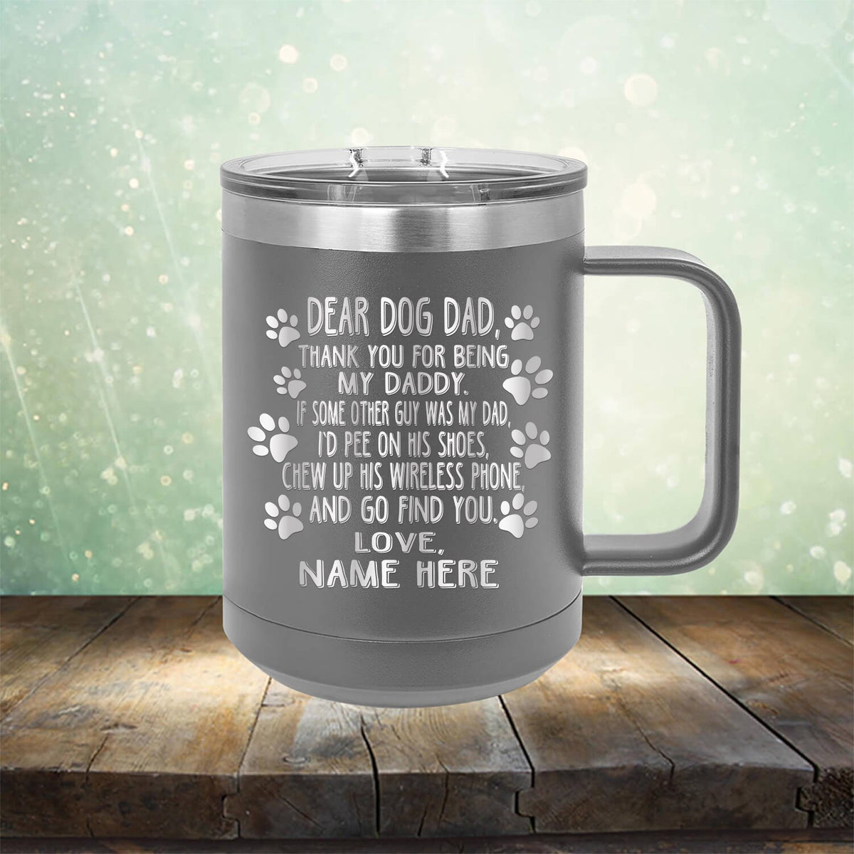 Dear Dog Dad Thank You For Being My Daddy - Laser Etched Tumbler Mug