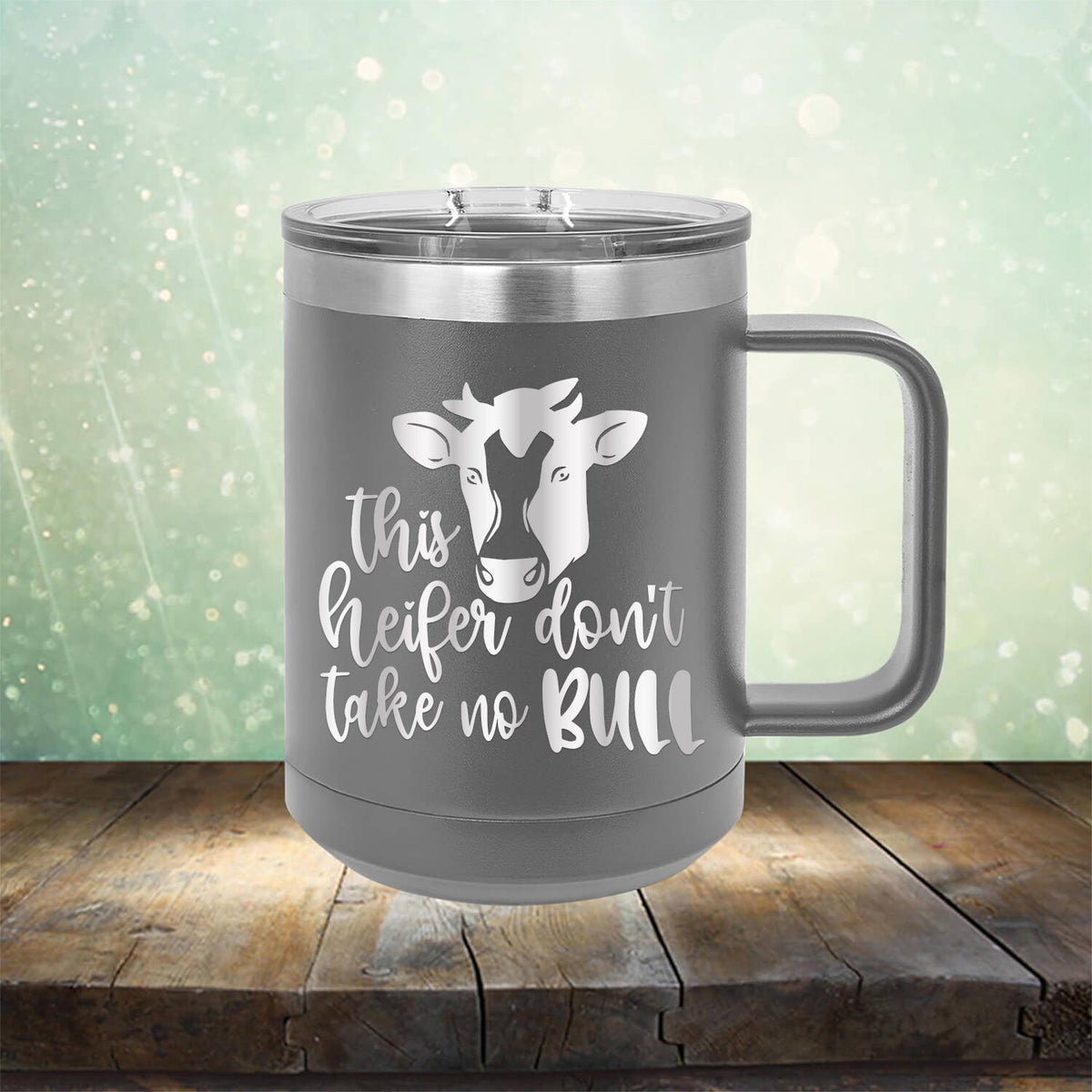 This Heifer Don&#39;t Take No Bull - Laser Etched Tumbler Mug