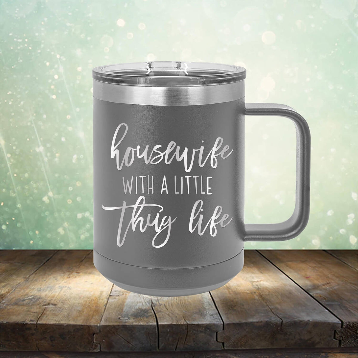 Housewife With A Little Thug Life - Laser Etched Tumbler Mug