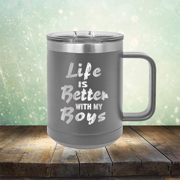 Life is Better With My Boys - Laser Etched Tumbler Mug