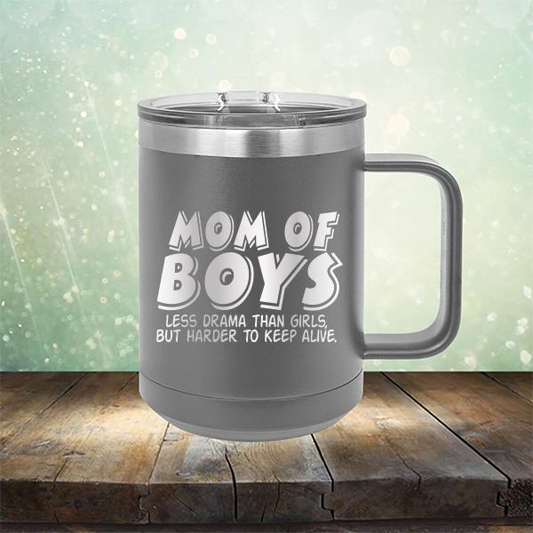 Mom Of Boys Less Drama Than Girls But Harder To Keep Alive - Laser Etched Tumbler Mug