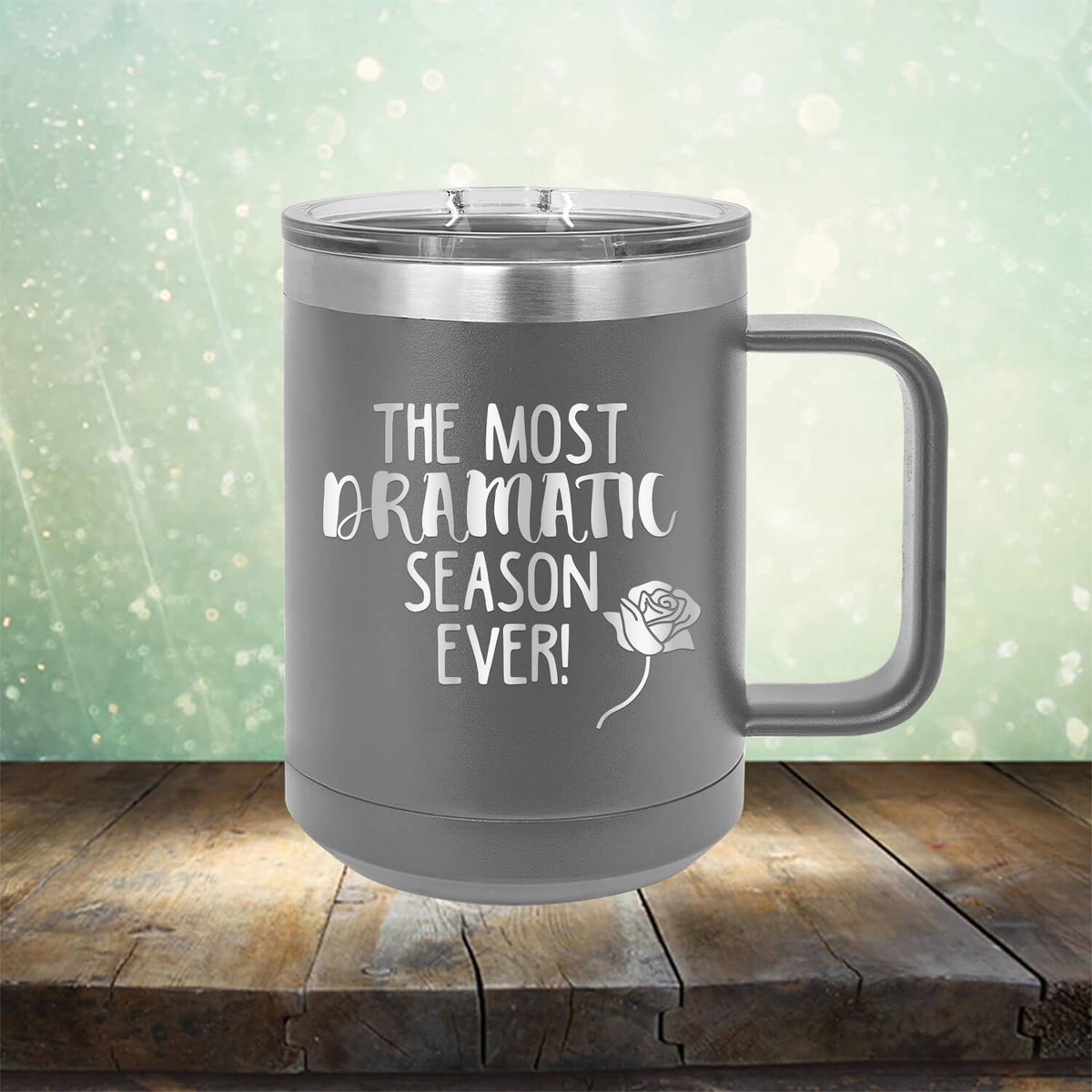 The Most Dramatic Season Ever - Laser Etched Tumbler Mug