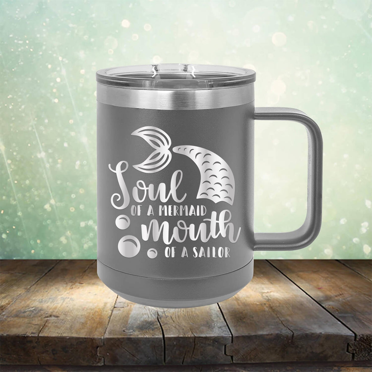 Soul of A Mermaid Mouth of A Sailor - Laser Etched Tumbler Mug