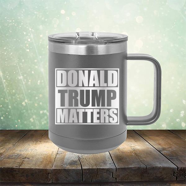 Donald Trump Matters - Laser Etched Tumbler Mug
