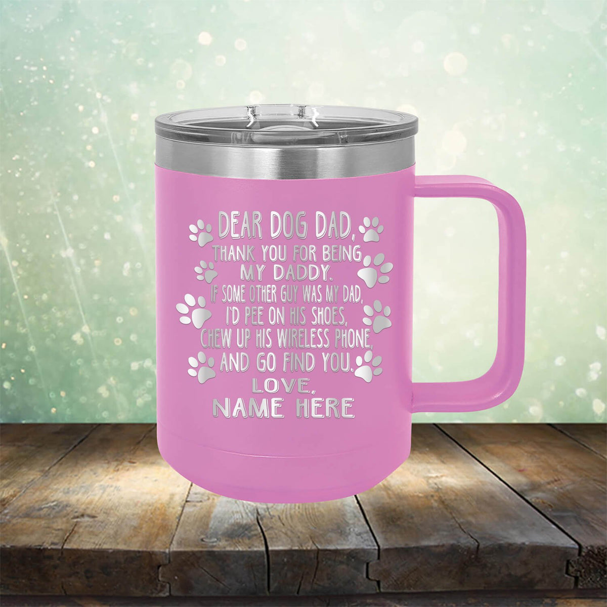 Dear Dog Dad Thank You For Being My Daddy - Laser Etched Tumbler Mug