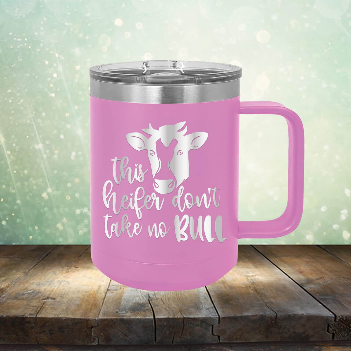 This Heifer Don&#39;t Take No Bull - Laser Etched Tumbler Mug