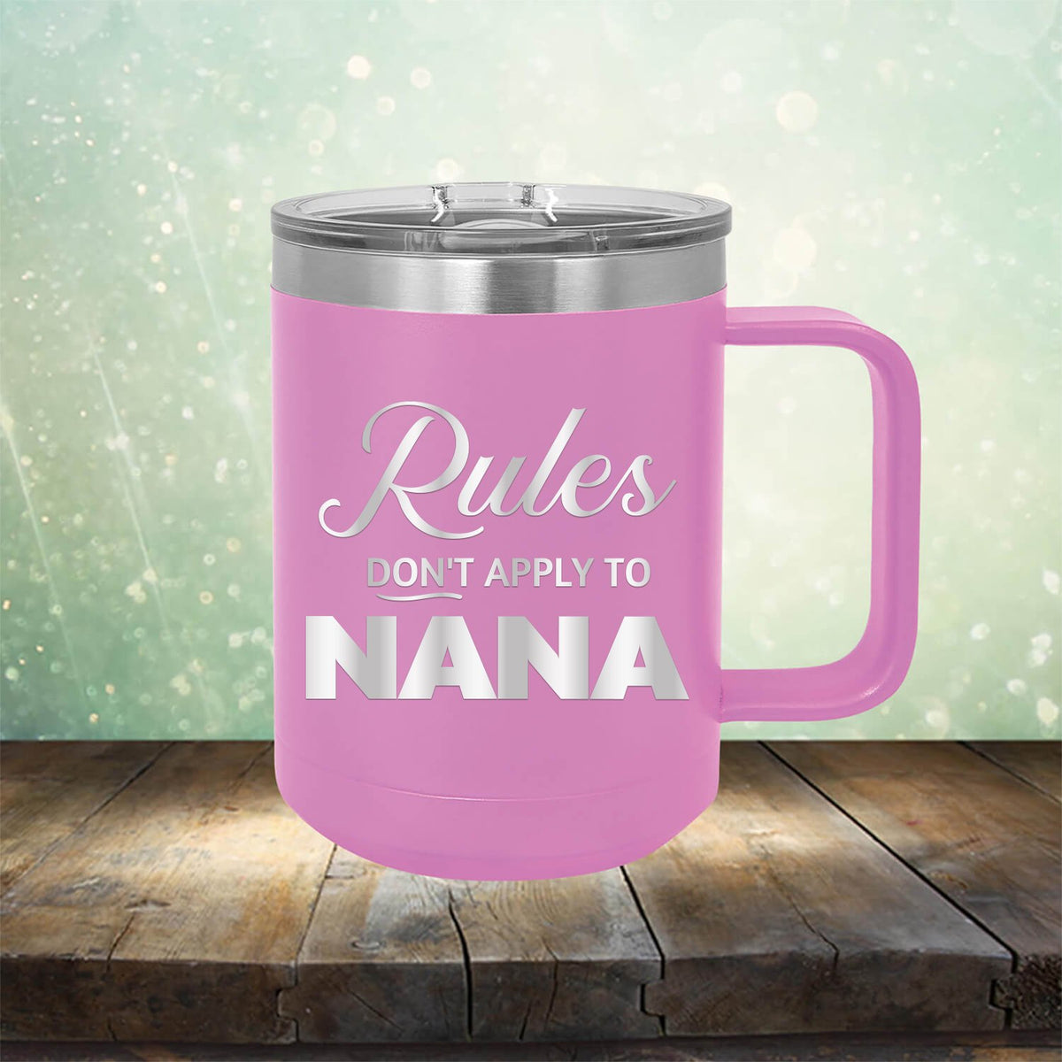 Rules Don&#39;t Apply To Nana - Laser Etched Tumbler Mug
