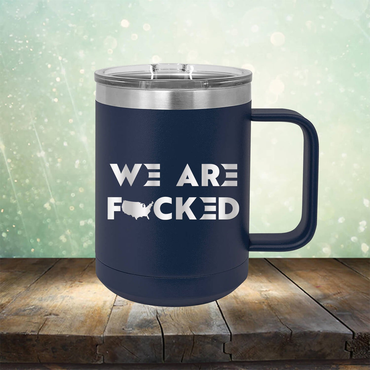 America We Are Fucked - Laser Etched Tumbler Mug