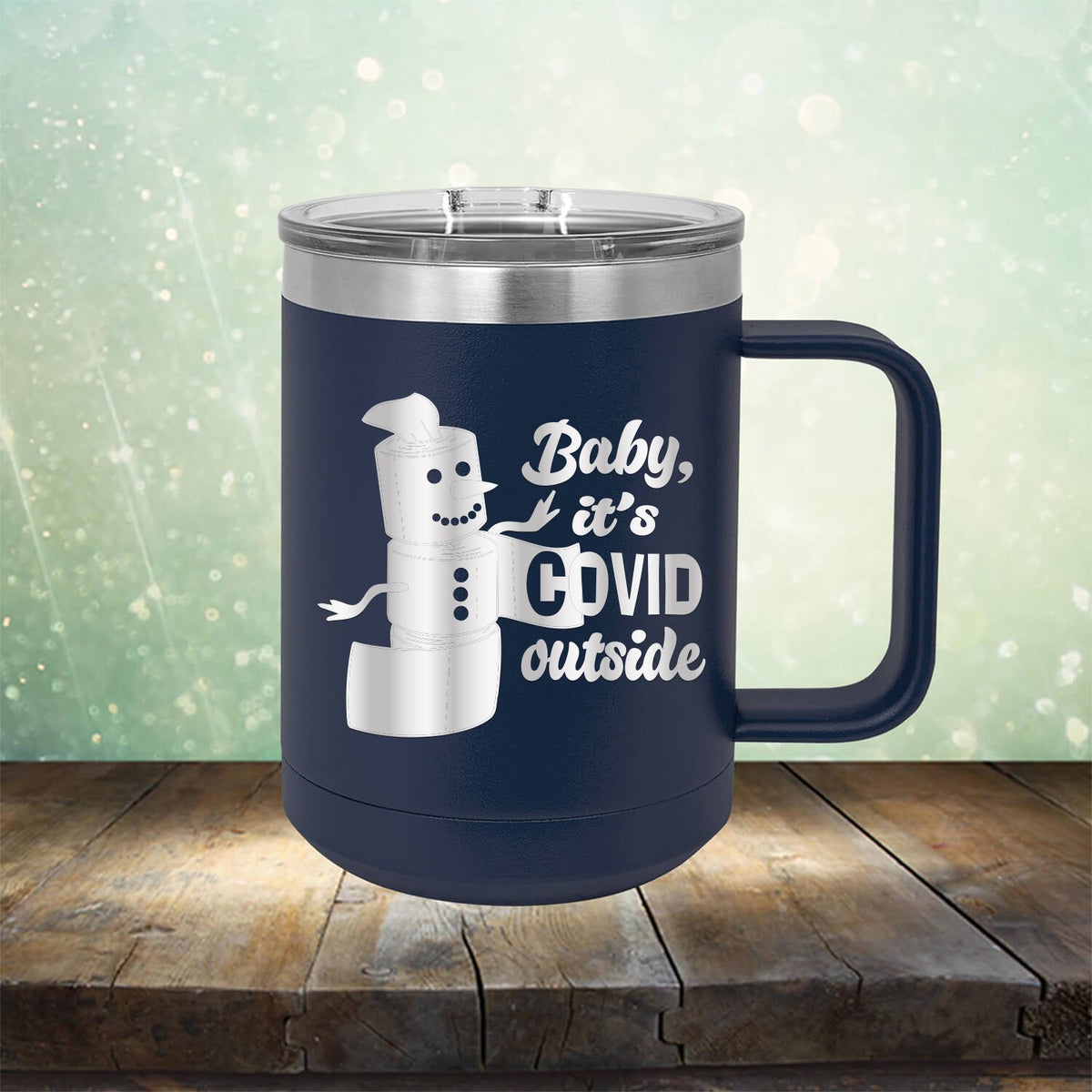 Baby It&#39;s Covid Outside - Laser Etched Tumbler Mug