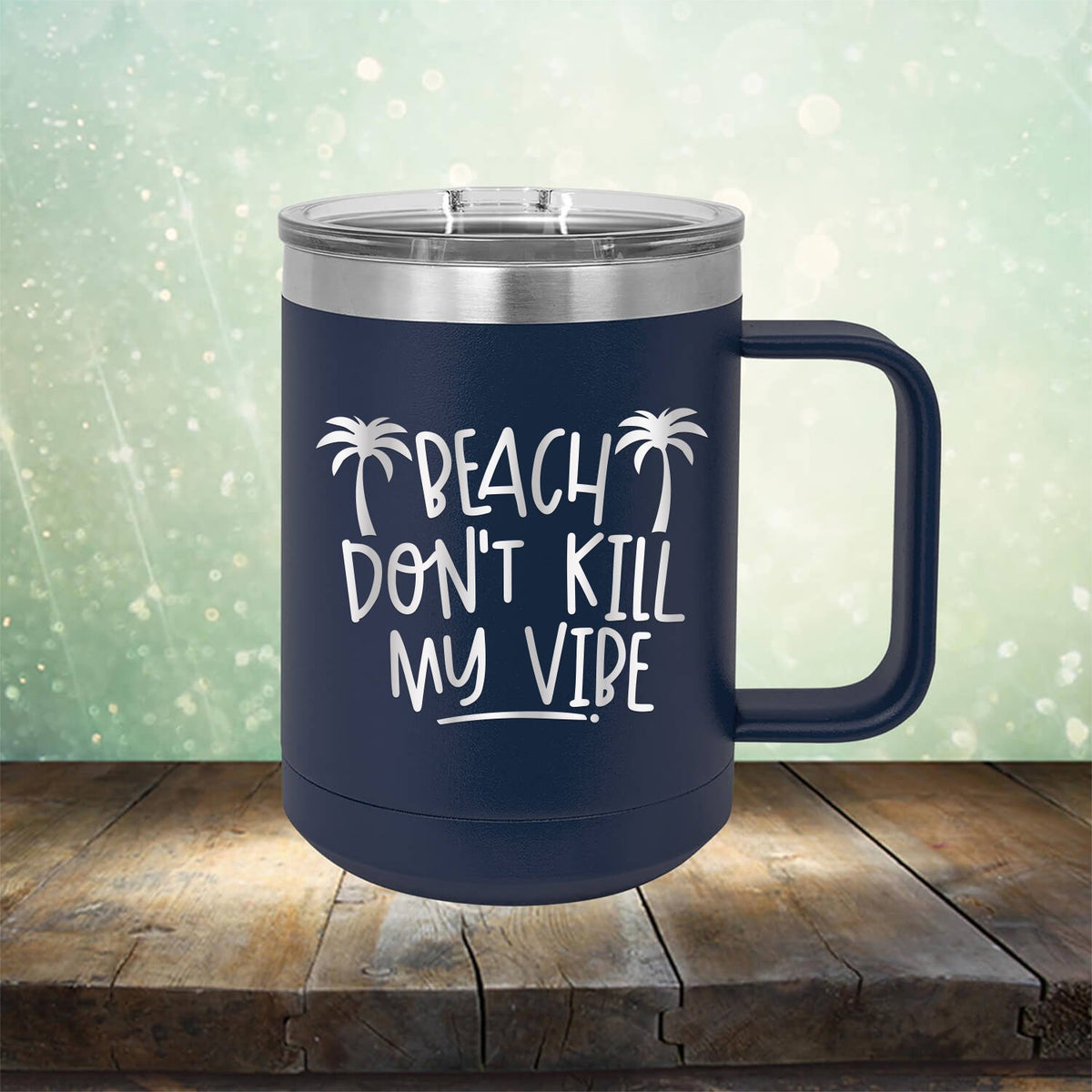 Beach Don&#39;t Kill My Vibe - Laser Etched Tumbler Mug