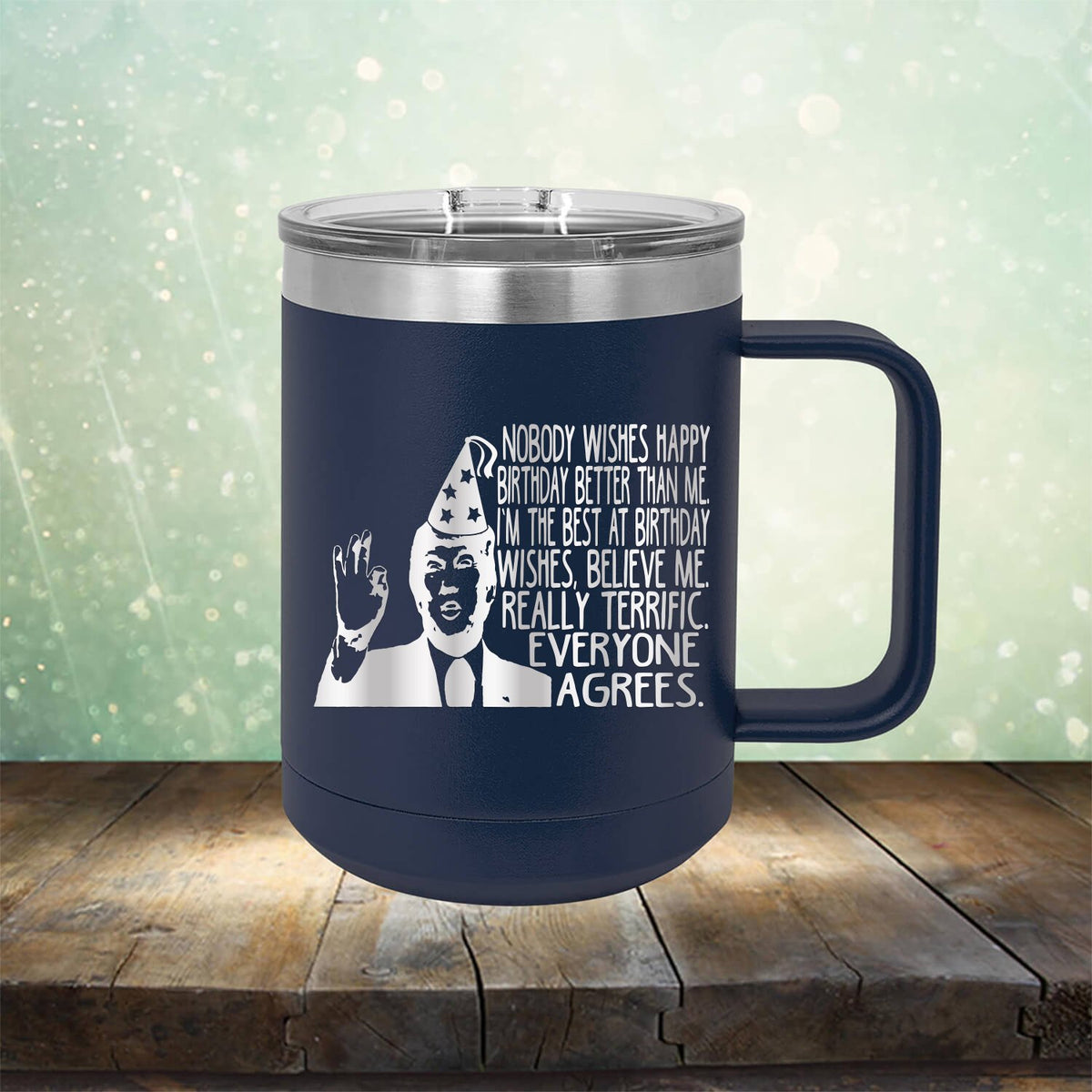 Nobody Wishes Happy Birthday Better Than Me TRUMP - Laser Etched Tumbler Mug