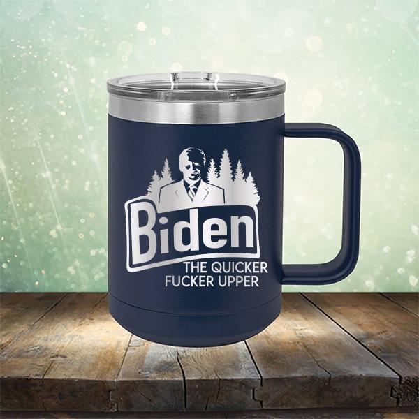 Joe Biden The Quicker Fucker Upper - Laser Etched Tumbler Mug