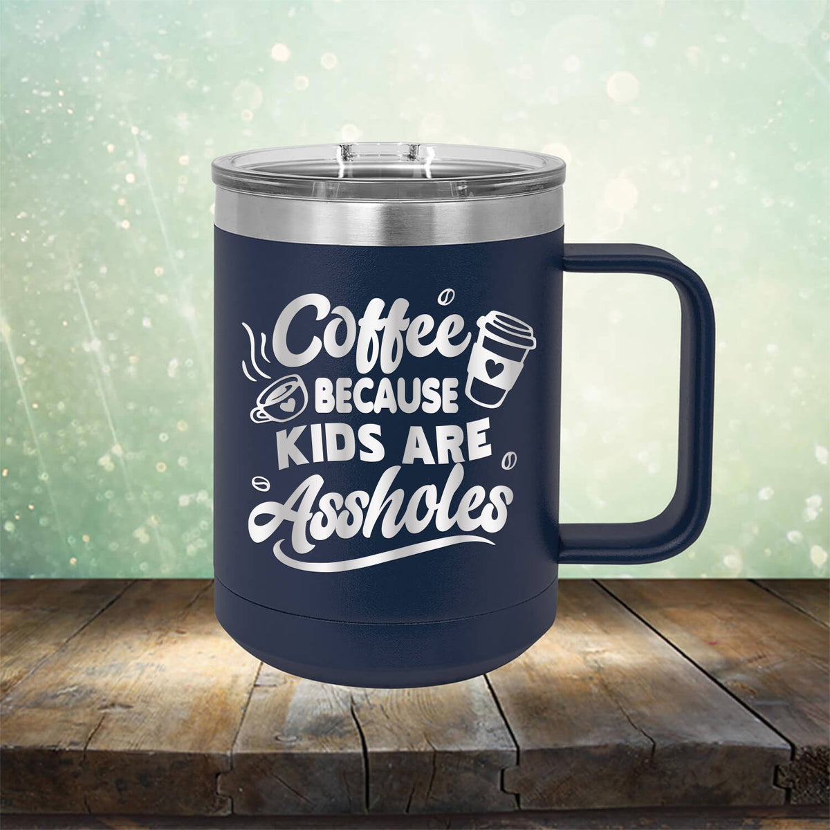 Coffee Because Kids are Assholes - Laser Etched Tumbler Mug