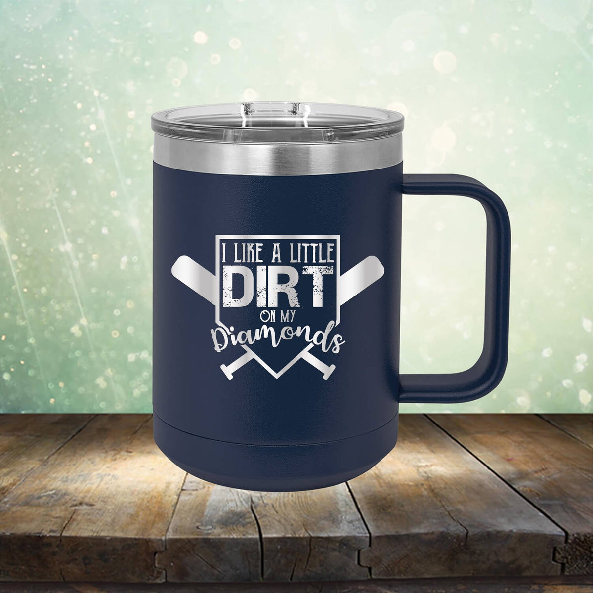 I Like A Little Dirt On My Diamonds - Laser Etched Tumbler Mug