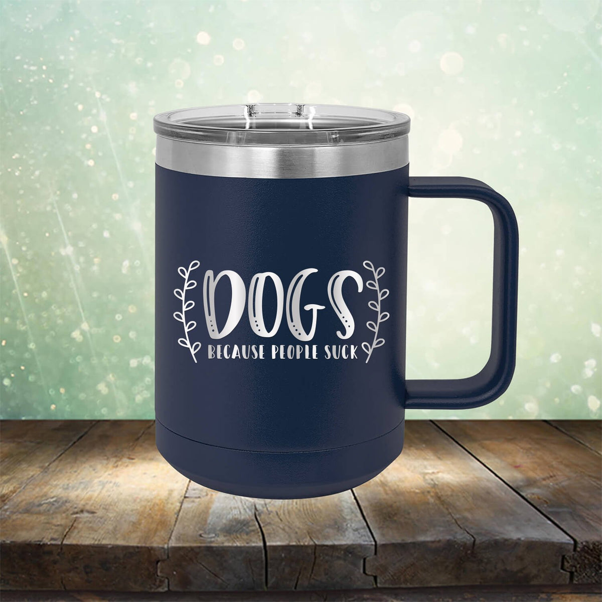 DOGS Because People Suck