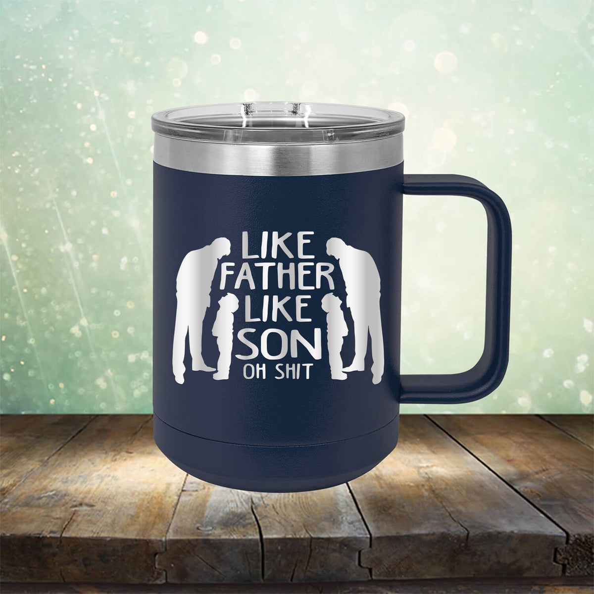 Like Father Like Son Oh Shit - Laser Etched Tumbler Mug