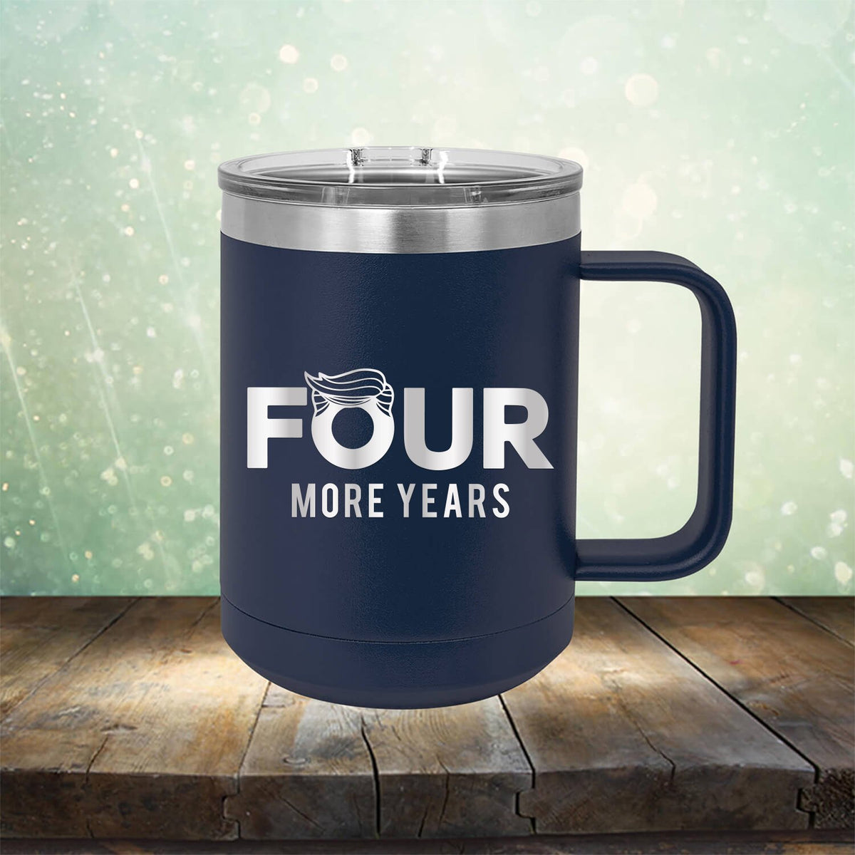Four More Years Trump - Laser Etched Tumbler Mug