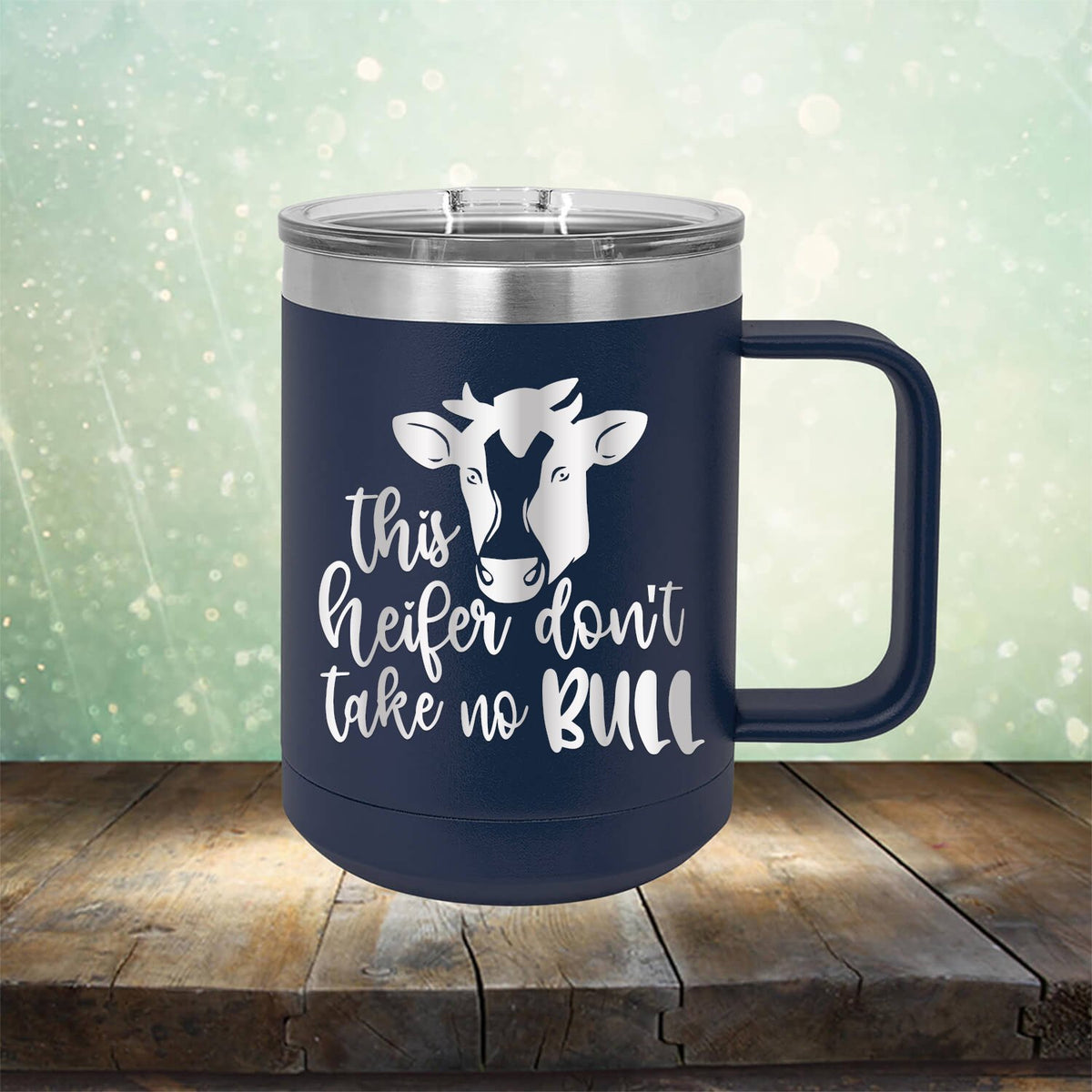 This Heifer Don&#39;t Take No Bull - Laser Etched Tumbler Mug