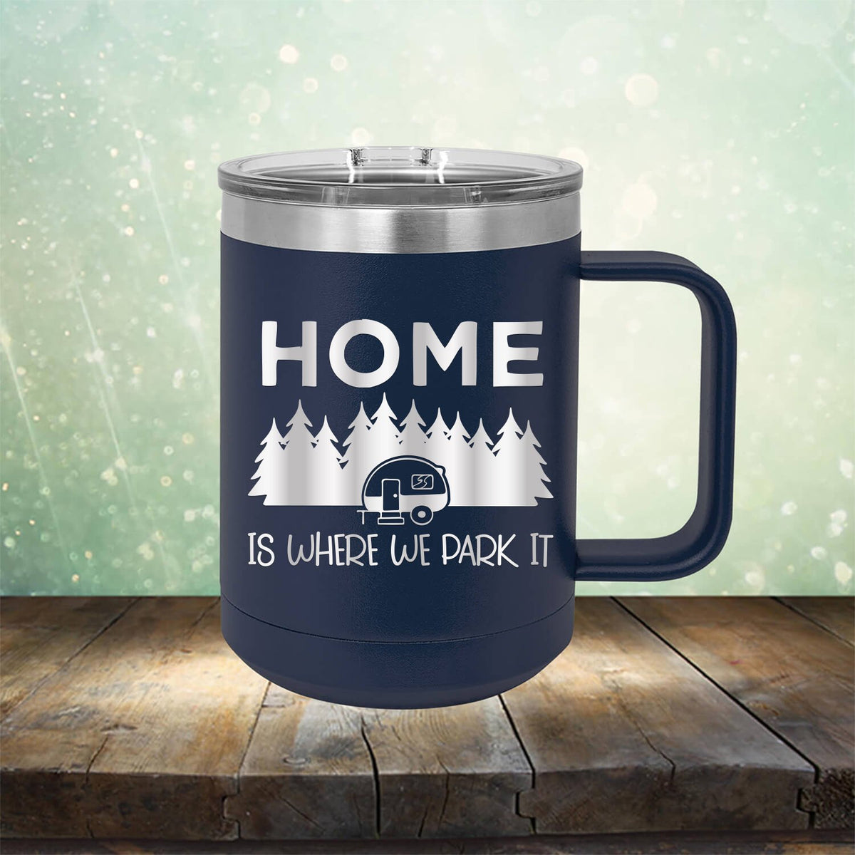 Home Where We Park It - Laser Etched Tumbler Mug