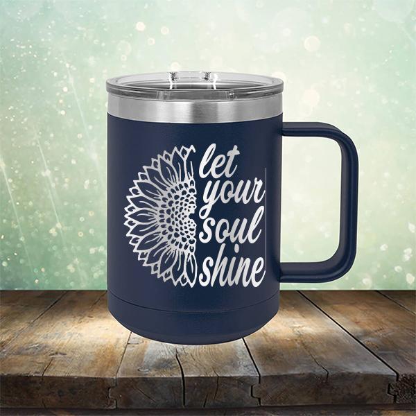 Let Your Soul Shine - Laser Etched Tumbler Mug