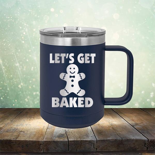 Let&#39;s Get Baked - Laser Etched Tumbler Mug