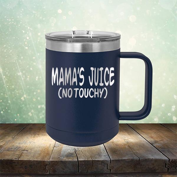 Mama&#39;s Juice (No Touchy) - Laser Etched Tumbler Mug