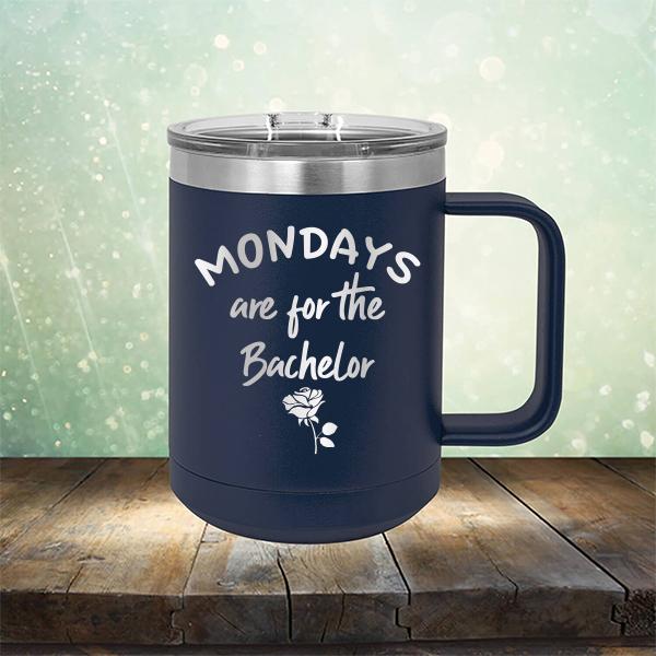 Mondays Are For The Bachelor - Laser Etched Tumbler Mug