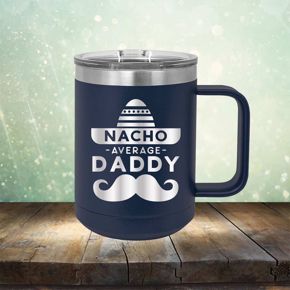 Nacho Average Daddy with Mustache