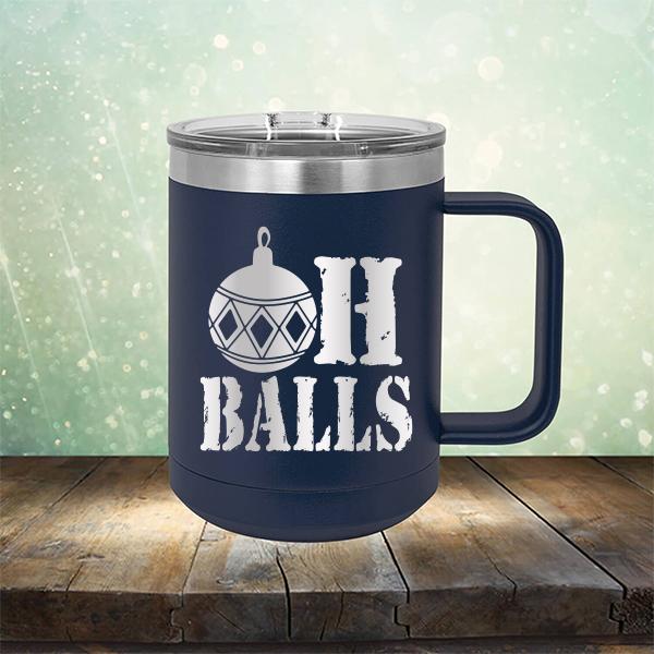 Oh Balls Christmas Ornament - Laser Etched Tumbler Mug