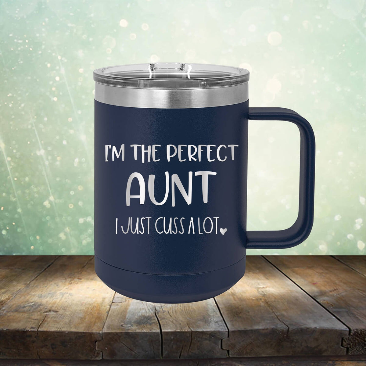 I&#39;m The Perfect Aunt I Just Cuss A Lot - Laser Etched Tumbler Mug