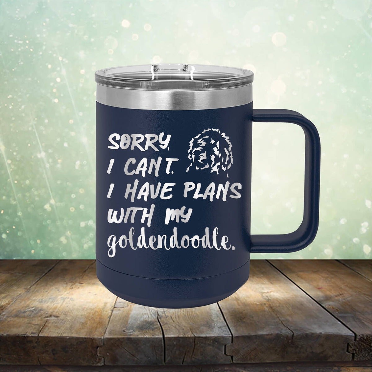 Sorry I Can&#39;t I Have Plans with My Goldendoodle - Laser Etched Tumbler Mug