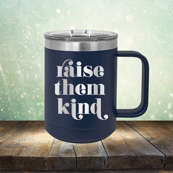 Raise Them Kind - Laser Etched Tumbler Mug