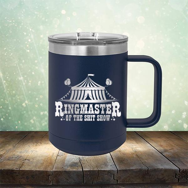 Ringmaster of the Shit Show - Laser Etched Tumbler Mug