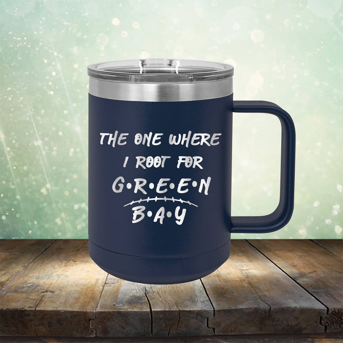 The One Where I Root For Green Bay - Laser Etched Tumbler Mug