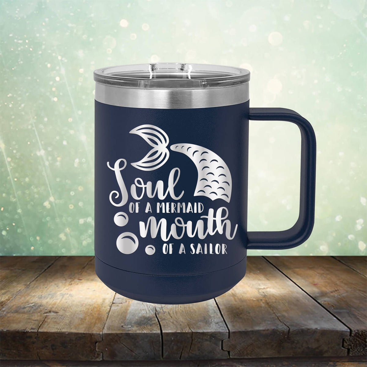 Soul of A Mermaid Mouth of A Sailor - Laser Etched Tumbler Mug