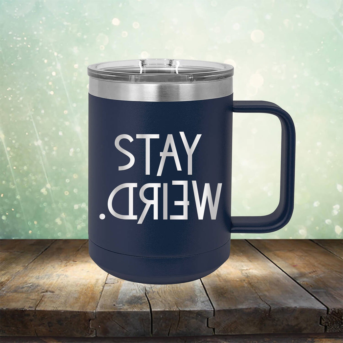 Stay Weird - Laser Etched Tumbler Mug