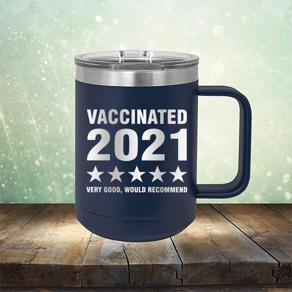 Vaccinated 2021 Very Good Would Recommend - Laser Etched Tumbler Mug