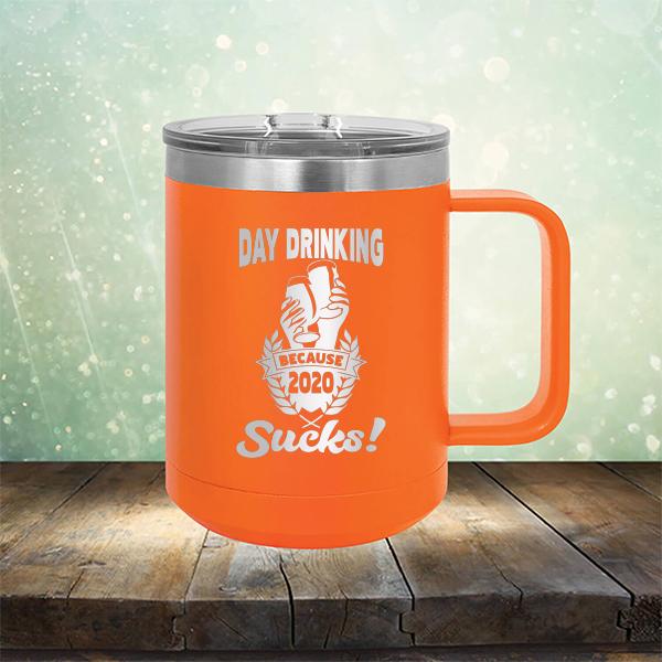Day Drinking Because 2020 Sucks! - Laser Etched Tumbler Mug
