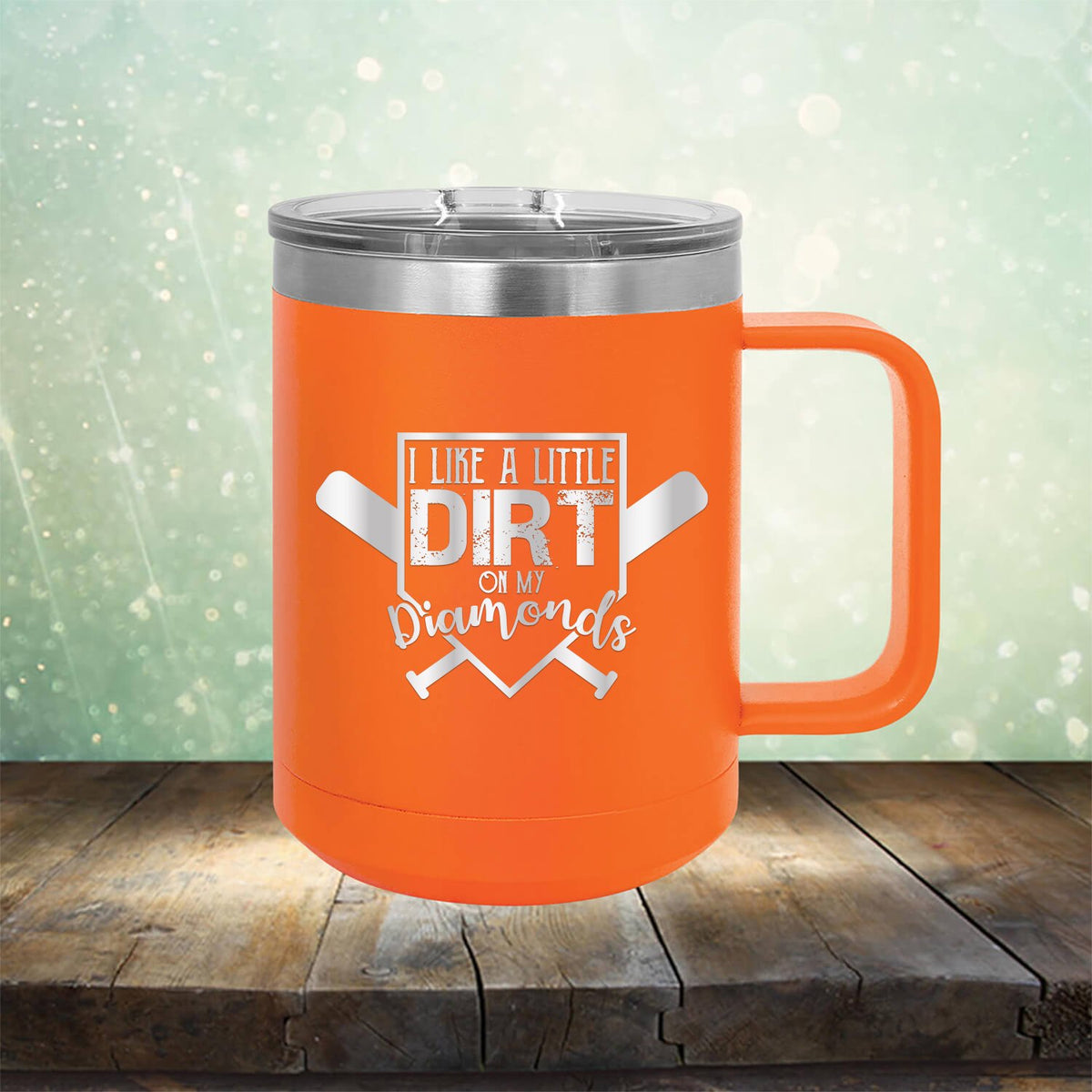 I Like A Little Dirt On My Diamonds - Laser Etched Tumbler Mug