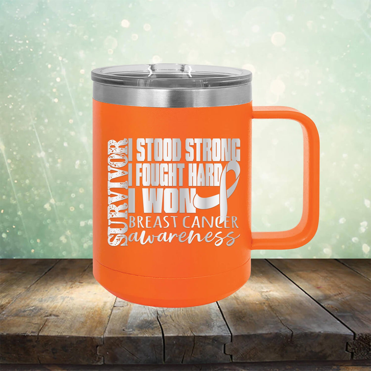 I Stood Strong I Fought Hard I Won Breast Cancer - Laser Etched Tumbler Mug