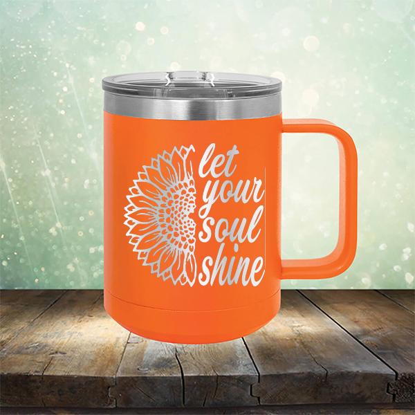 Let Your Soul Shine - Laser Etched Tumbler Mug