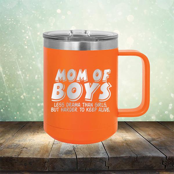 Mom Of Boys Less Drama Than Girls But Harder To Keep Alive - Laser Etched Tumbler Mug