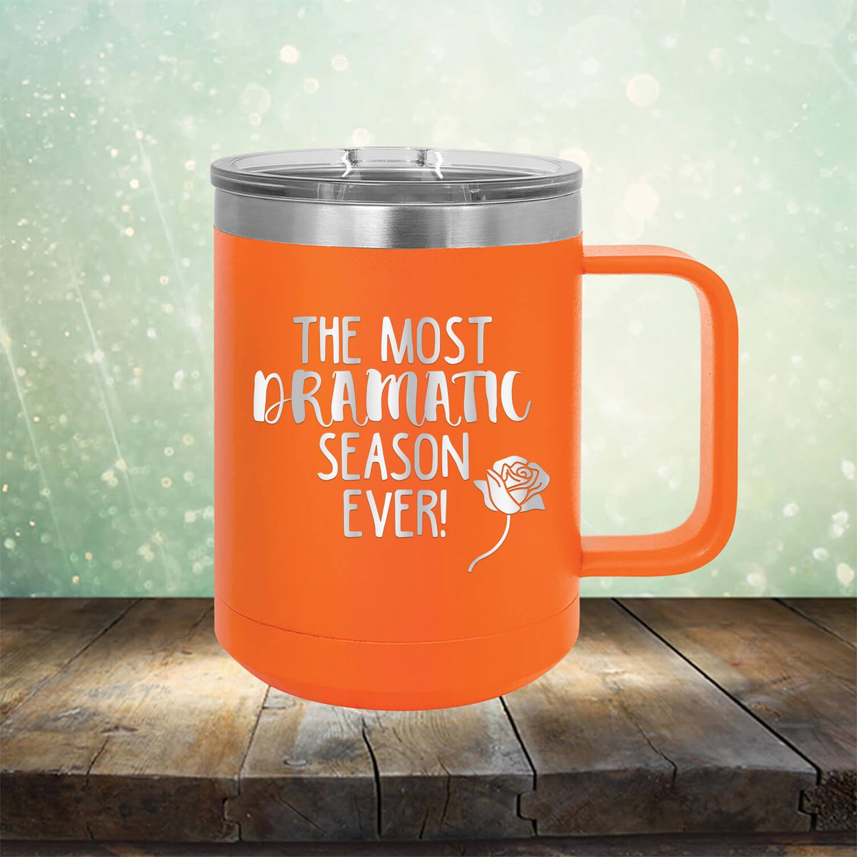 The Most Dramatic Season Ever - Laser Etched Tumbler Mug