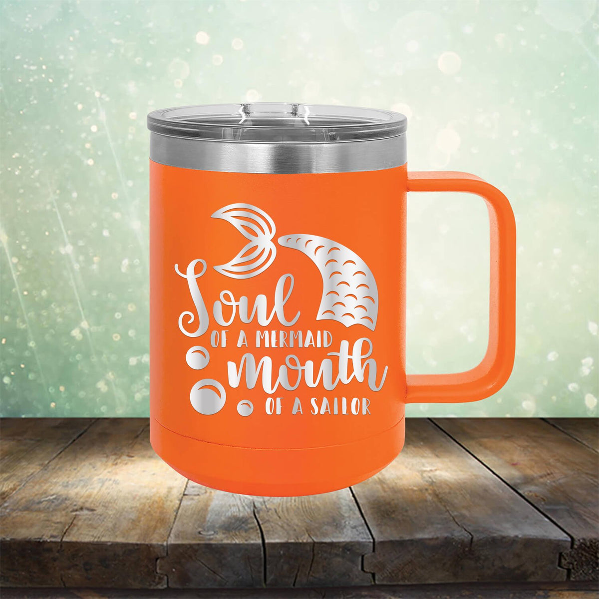 Soul of A Mermaid Mouth of A Sailor - Laser Etched Tumbler Mug