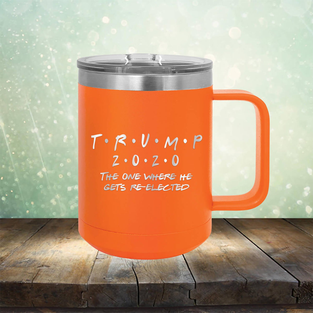 Trump 2020 The One Where He Gets Re-Elected - Laser Etched Tumbler Mug