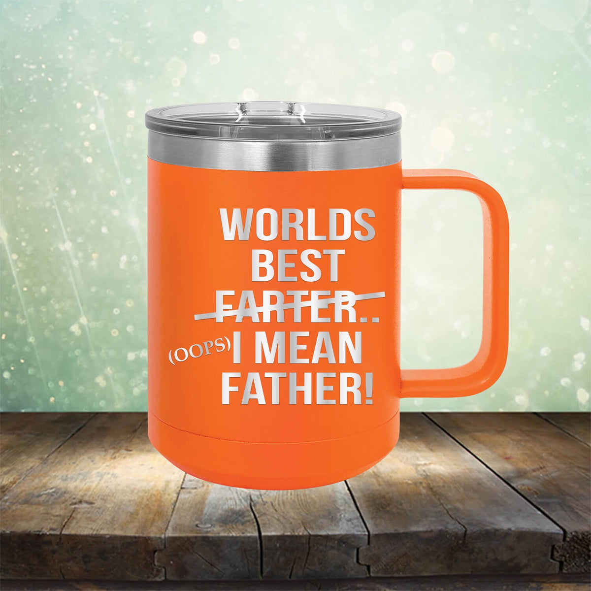 Worlds Best Farter... I Mean Father - Laser Etched Tumbler Mug