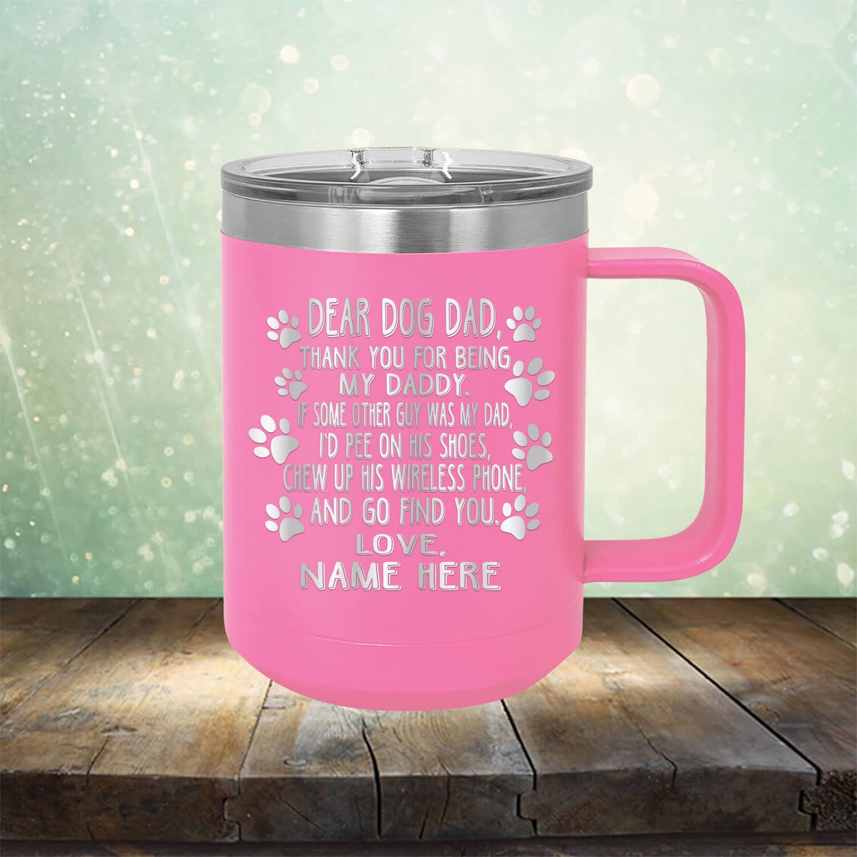 Dear Dog Dad Thank You For Being My Daddy - Laser Etched Tumbler Mug