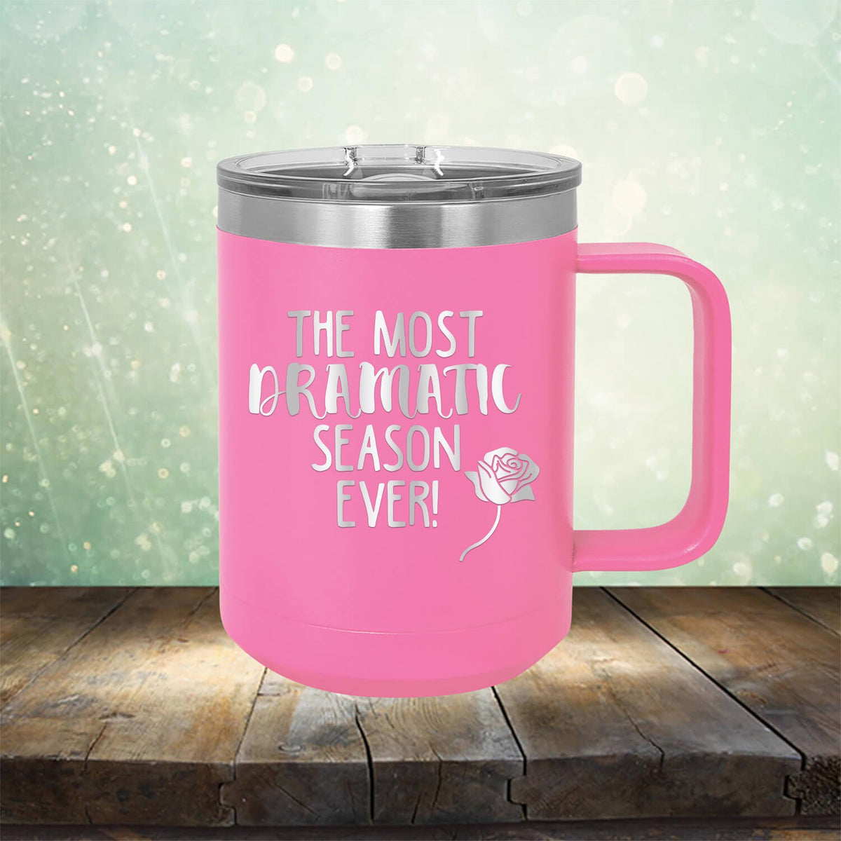 The Most Dramatic Season Ever - Laser Etched Tumbler Mug