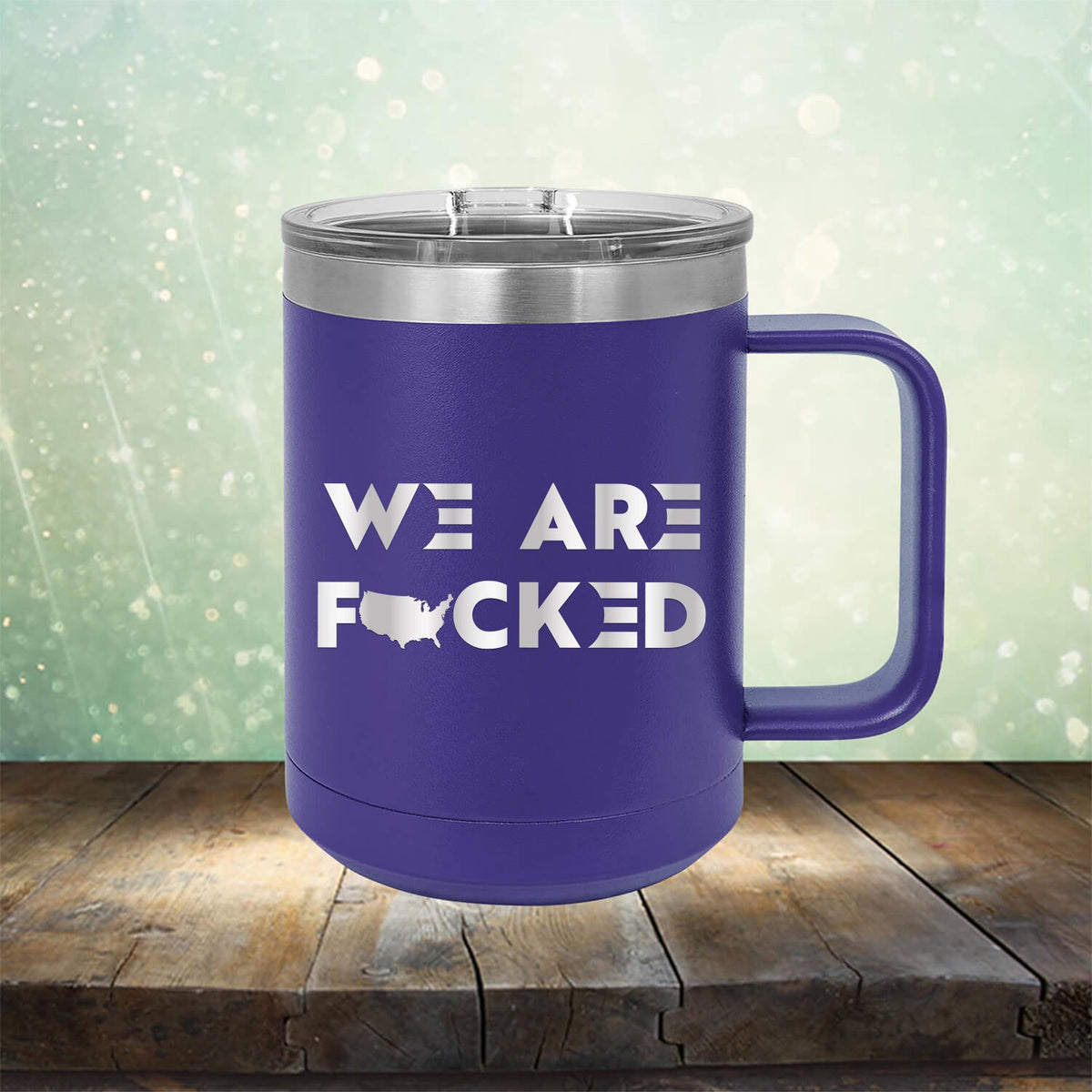 America We Are Fucked - Laser Etched Tumbler Mug